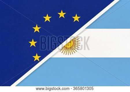 European Union Or Eu Vs Argentina Or Argentine Republic National Flag From Textile. Symbol Of The Co