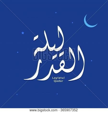 The Night Of Lailatul Qadr Or Night Of Decree Typography Design.