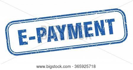 E-payment Stamp. E-payment Square Grunge Blue Sign. E-payment Tag