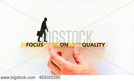 Focus On Quality Symbol. Concept Words Focus On Quality On Blocks On Beautiful White Table White Bac