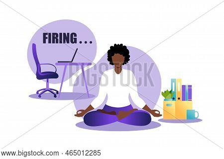 Vector Illustration Of Firing Employee. African Woman Sitting In Lotus Position Practicing Meditatio