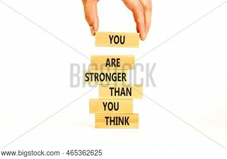Support And Be Stronger Symbol. Concept Words You Are Stronger Than You Think Stronger On Wooden Blo