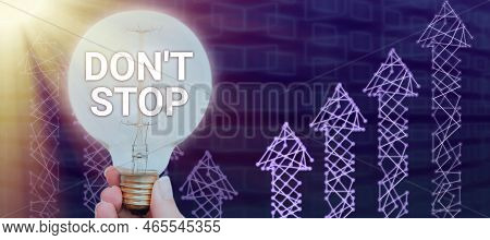 Conceptual Display Don T Not Stop. Word For Continue What Had Been Doing Without Rendering A Delay