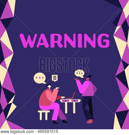 Text Sign Showing Warning. Business Concept Statement Or Event That Indicates A Possible Or Impendin