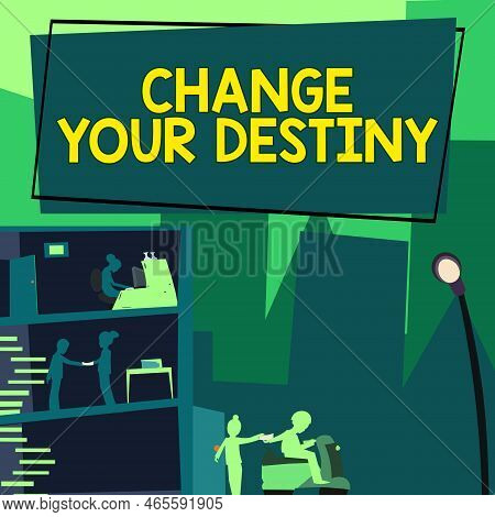 Handwriting Text Change Your Destiny. Word Written On Choosing The Right Actions To Manipulate Prede