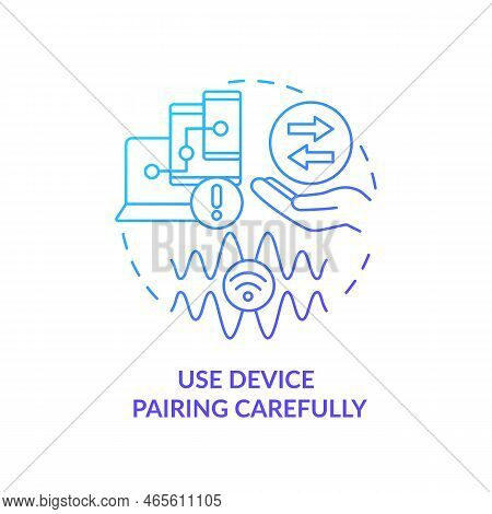 Use Device Pairing Carefully Blue Gradient Concept Icon. Network Connection Safety. Avoid Viruses Ab