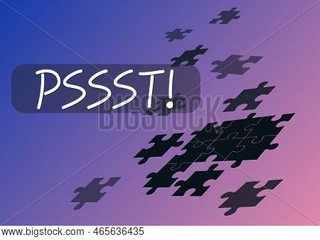Writing Displaying Text Pssst. Word Written On Expression Way To Attract Attention Of Someone Be Qui
