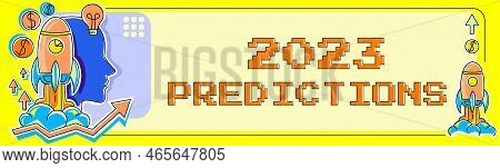 Conceptual Display 2023 Predictions. Word For List Of Things You Feel That Going To Happen Without P
