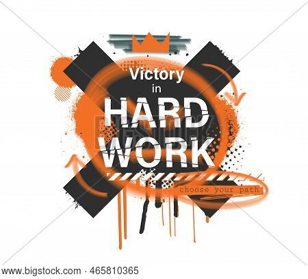 Versatile And Bright Print For A Merch With Slogan - Victory Is Hard Work