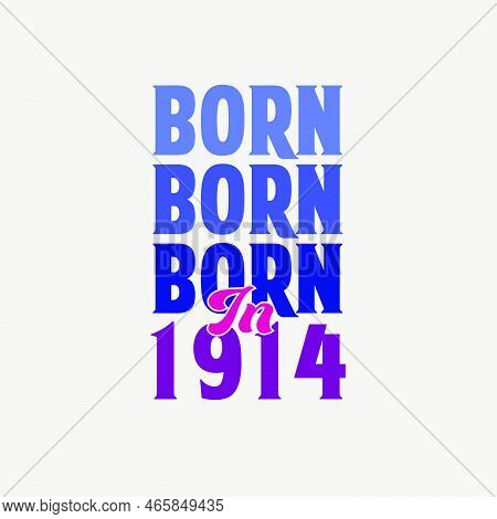 Born In 1914. Birthday Celebration For Those Born In The Year 1914