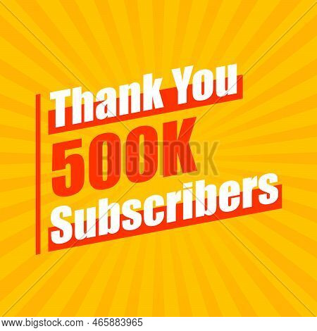 Thanks 500k Subscribers, 500000 Subscribers Celebration Modern Colorful Design.