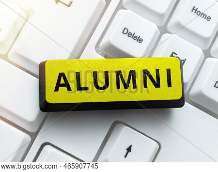 Text Sign Showing Alumni. Business Idea Former Pupil Or Student Especially Male One Of Particular Sc