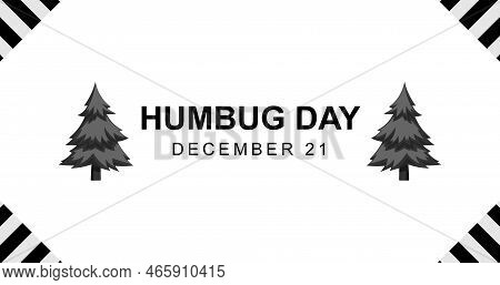 Humbug Day Background. Design With Black And White Color. Vector Design Illustration.