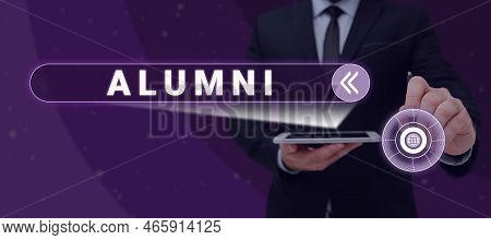 Sign Displaying Alumni. Business Concept Former Pupil Or Student Especially Male One Of Particular S
