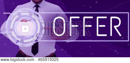 Hand Writing Sign Offer. Business Idea Resent Or Proffer Something For Someone To Accept Reject As D