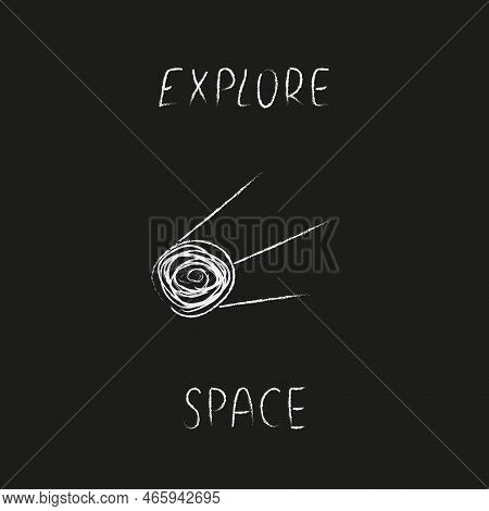 Doodle Cosmos Illustration In Childish Style. Hand Drawn Space Card With Lettering Explore, Sattleli