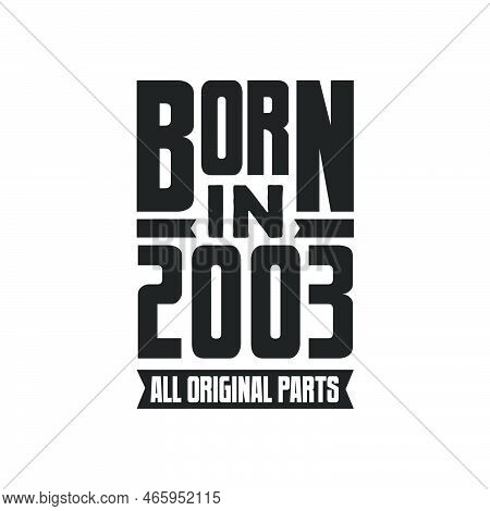 Born In 2003 Birthday Quote Design For Those Born In The Year 2003