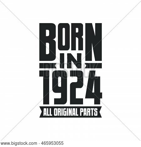 Born In 1924 Birthday Quote Design For Those Born In The Year 1924