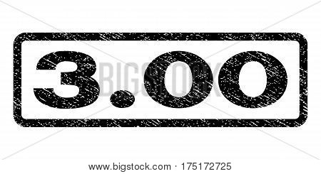 3.00 watermark stamp. Text tag inside rounded rectangle frame with grunge design style. Rubber seal stamp with dirty texture. Vector black ink imprint on a white background.