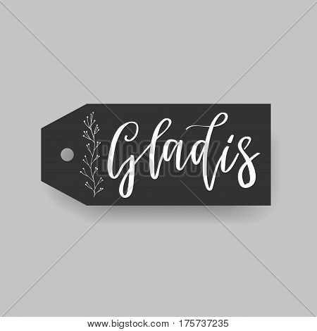 Gladis - common female first name on a tag, perfect for seating card usage. One of wide collection in modern calligraphy style.