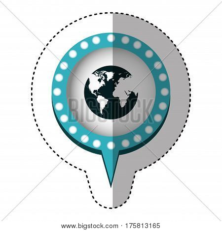 sticker with circular speech with blue contour with dotted and tail and world map vector illustration