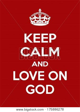 Vertical rectangular red and white motivational poster based on style Keep clam and carry on