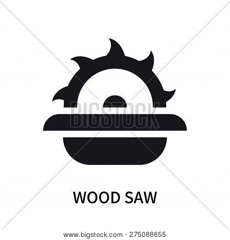 Wood Saw Icon Isolated On White Background. Wood Saw Icon Simple Sign. Wood Saw Icon Trendy And Mode