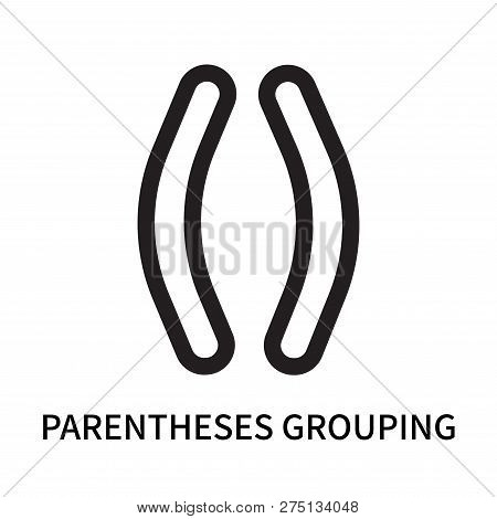 Parentheses Grouping Icon Isolated On White Background. Parentheses Grouping Icon Simple Sign. Paren