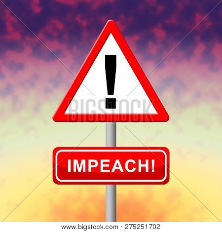 Impeachment Warning Sign To Impeach Corrupt President Or Politician