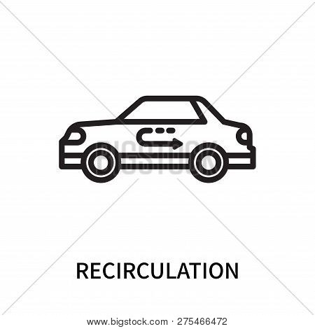 Recirculation Icon Isolated On White Background. Recirculation Icon Simple Sign. Recirculation Icon 