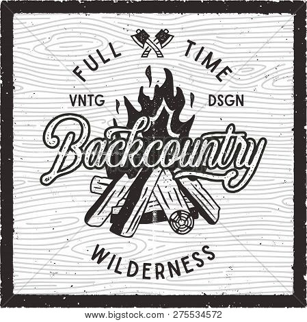 Vintage Hand Drawn Camping Poster. Backcountry Full Time Wilderness Typography Badge. Distressed Sil