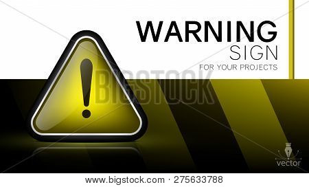 Warning Sign. Danger, Caution, Attention - Vector