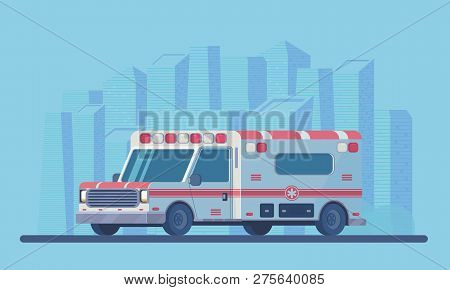 Ambulance Car With City Scyscraper Landscape. First Aid Medical Vehicle. Vector Flat Style.