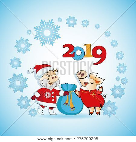 Funny Santa Claus With A Bag Of Gifts And A Piggy-wiggy. Piglet Dressed As Santa Claus. Symbol 2019.