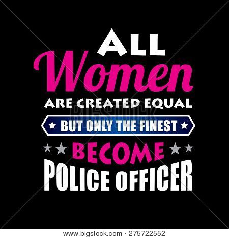 Police Officer Quote And Saying Good For Print Design