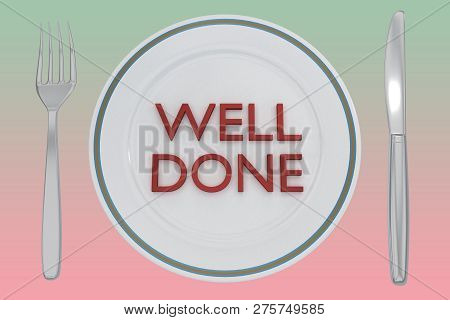3d Illustration Of Well Done Title On A White Plate, Along With Silver Knif And Fork, On A Yellow Ba
