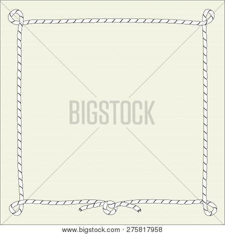 The Square Isolated Frame From A Sea Rope, A Cord With A Knot. Vector Illustration Black And White.