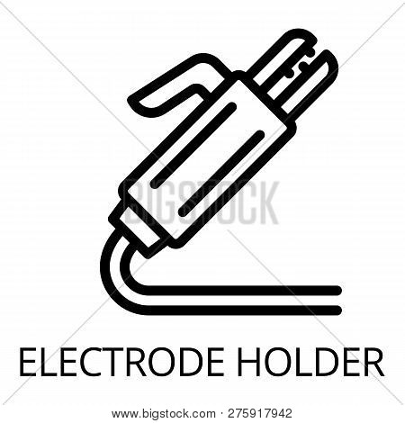 Welding Electrode Holder Icon. Outline Welding Electrode Holder Icon For Web Design Isolated On Whit