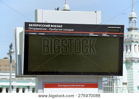 Moscow, Russia - May, 2018: Empty Information Board Of Departure And Arrival Of Trains At The Beloru
