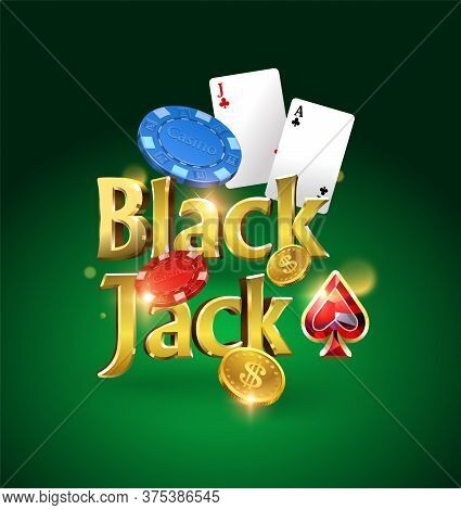 Blackjack Logo On A Green Background With Cards, Chips And Money. Card Game. Casino Game. Vector Ill