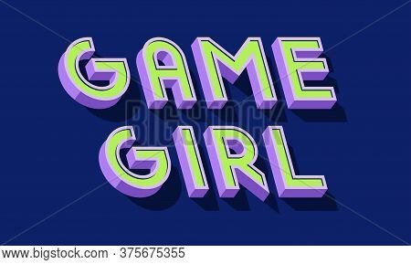 Game Girl. Typographic Card Design. Vector Illustration.