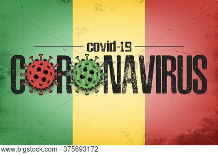 Flag Of Mali With Coronavirus Covid-19. Virus Cells Coronavirus Bacteriums Against Background Of The