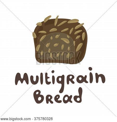 Black Multigrain Bread. Vector Drawing Of Rye Bread. Cute Flat Style. Funny Clipart Stock Illustrati