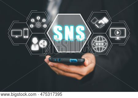 Sns, Social Networking Service, Person Hand Using Smartphone With Sns Icon On Virtual Screen.