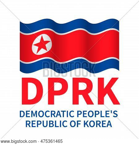 Flag Of Democratic People's Republic Of Korea Dprk Isolated On White. Vector Template For Banner, Po