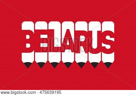 Belarus Text With Pencil Symbol Creative Ideas Design. Belarus Flag Color Concept Vector Illustratio