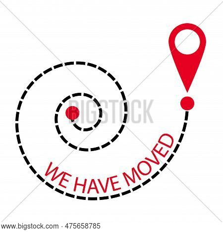 We Have Moved Label Sign Icon For Relocation. Vector Illustration. Business Relocation And Office, C