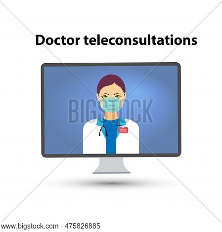 Woman Doctor On A Computer Monitor With The Text Doctor Teleconsultations