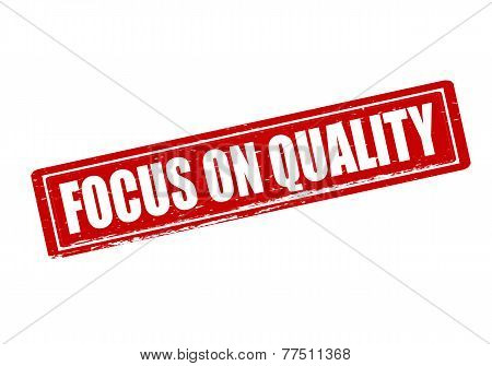 Focus On Quality
