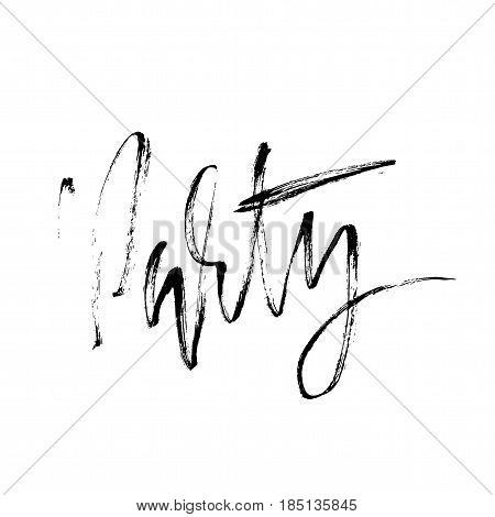 Party. Ink hand drawn lettering. Modern brush calligraphy. Handwritten phrase. Inspiration graphic design typography element.